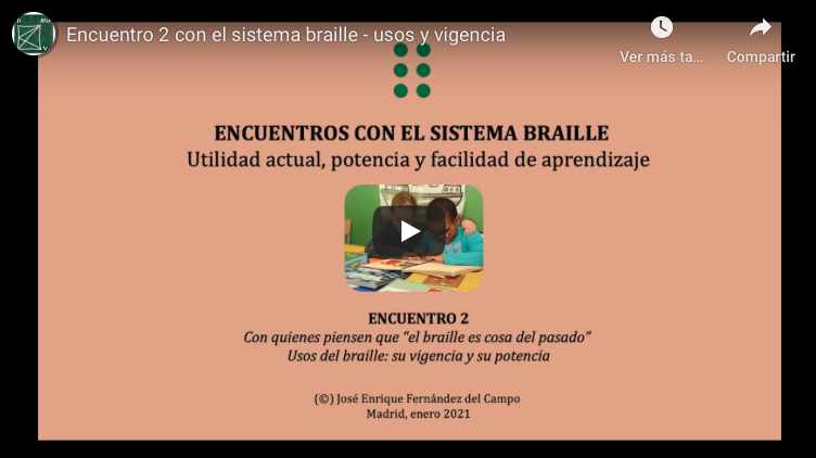 Youtube. Encuentro 2 con el sistema braille - usos y vigencia